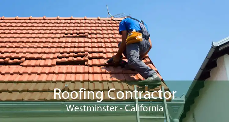 Roofing Contractor Westminster - California